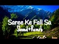 Saree Ke Fall Sa (Slowed+Reverb) R... Rajkumar || Antara Mitra & Nakash Aziz || Lofi