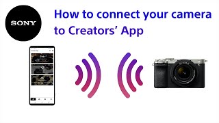 How to connect your camera to Creators' App | Sony Official