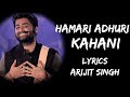 Hamari Adhuri Kahani Lyrics Arijit Singh Lyrics Tube