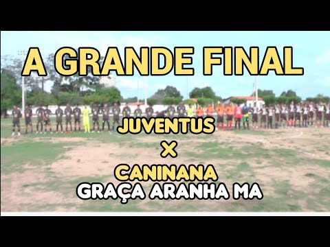 GRANDE FINAL- JUVENTUS 🆚 CANINANA//GRAÇA ARANHA MA 24/12/2025