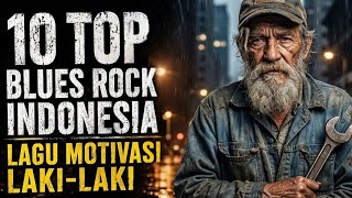 Download lagu 10 Lagu Blues Rock Indonesia Penuh Mental Baja 💪 Untuk Lelaki Tak Mau Kalah mp3