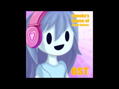 6: OUO - Spooky's Jump Scare Mansion OST