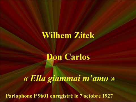 Wilhem Zitek   Don Carlos   Ella giammai   Parlophone P 9601 enregistré le 7 octobre 1927