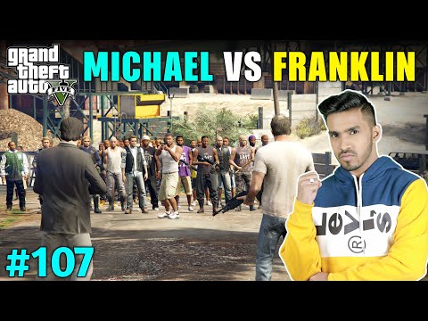MICHAEL FIGHT WITH FRANKLIN AND GANG | GTA V GAMEPLAY #107