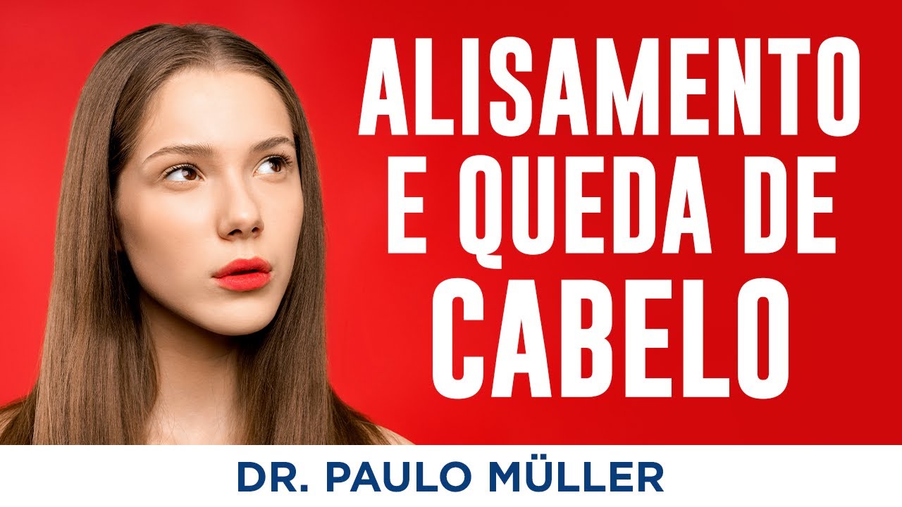 Alisamento Causa Queda dos Cabelos – Dr. Paulo Müller Dermatologista.