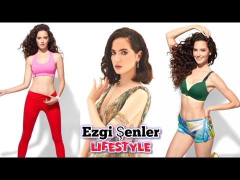 Ezgi Şenler Lifestyle Boyfriend Career Biography Age Height Weight Hobbies Facts Net Worth 2025