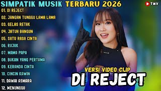 Download lagu DI REJECT - JANGAN TUNGGU LAMA LAMA - GELAS RETAK || SIMPATIK MUSIK FULL ALBUM TERBARU 2026 mp3
