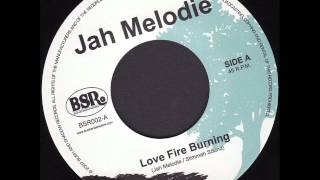 Jah Melodie - Love fire burning