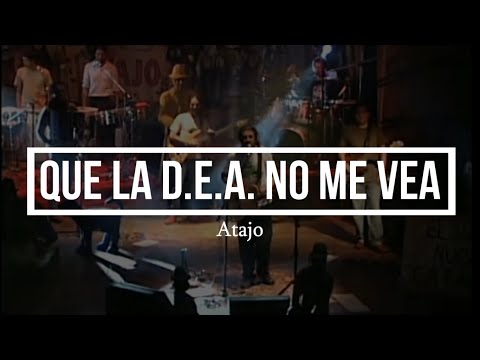 Atajo - Que la D.E.A. no me vea