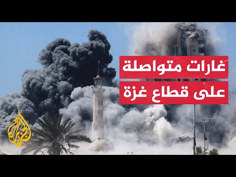 فيديو | آخر التطورات الميدانية في قطاع غزة مع مراسلة الجزيرة