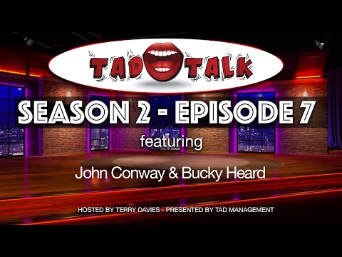 EPISODE 7 | Season 02 - TAD Talk (feat. John Conway & Bucky Heard)