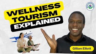 The Beginner’s Guide to Wellness Tourism | Gilliam Elliott