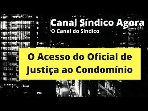 O Acesso do Oficial de Justiça ao Condomínio