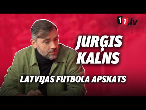 Intervija | Jurģis Kalns | Latvijas futbola apskats