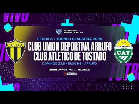 • Fecha 5 I Unión Deportiva Arrufo vs Club Atlético de Tostado I Torneo Clausura 2026.