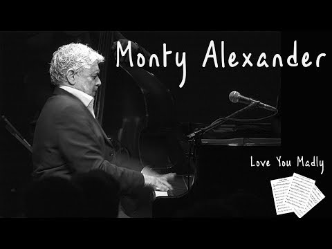 Love you Madly - Monty Alexander version