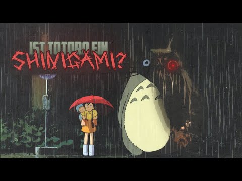Ist TOTORO ein TODESGOTT bzw SHINIGAMI? | Studio Ghibli | Mein Nachbar Totoro