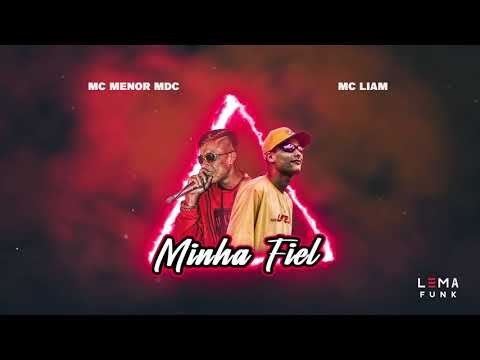 MC Liam MDT e MC Menor MDC - Minha fiel (Lyric vídeo) Lema Funk