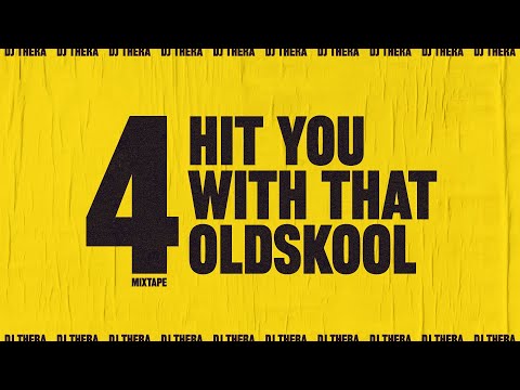 💛 Dj Thera - Hit You With That Oldskool - Mixtape 4
