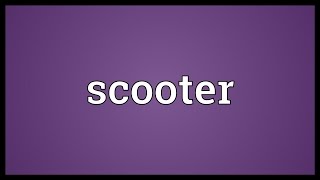 Scooter Meaning