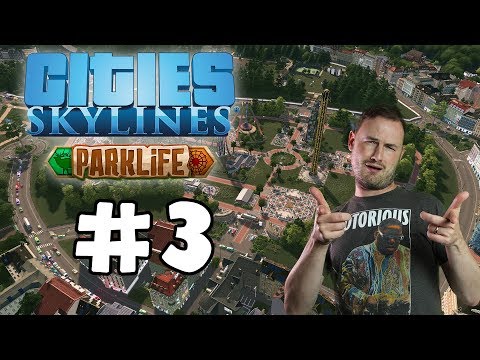 Sips Plays Cities Skylines: Parklife (17/5/2018) #3 - A Questionable Park