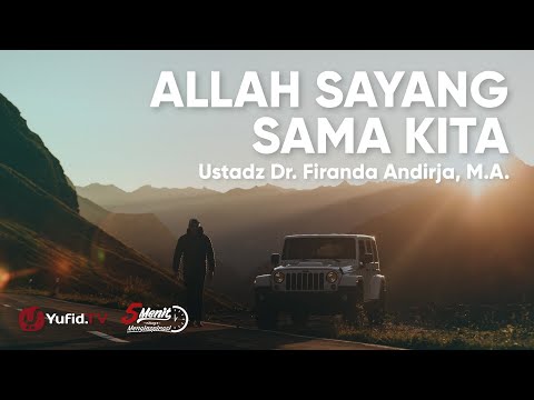 Inilah Bukti Allah Sayang Sama Kita! - Ustadz Firanda Andirja