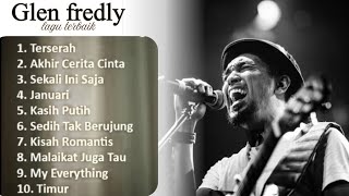 Download lagu 10 LAGU TERBAIK GLEN FREDLY | BEST OF GLEN FREDLY mp3