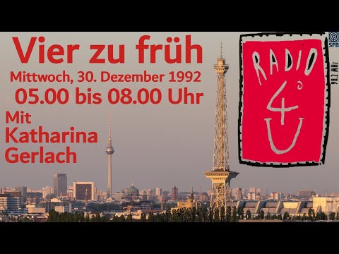 Radio 4U   30.12.1992 - Vier zu früh mit Katharina Gerlach