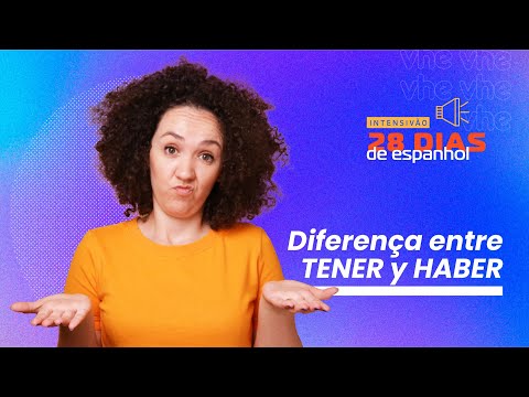 Aula 08: TENER vs HABER - Quando usar cada um? | Vamos a Hablar Español