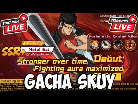 🔴[LIVE] AKHIRNYA RILIS JUGA METAL BAT SSR+ ,SKUY GACHA ,SEMOGA HOKIIII !