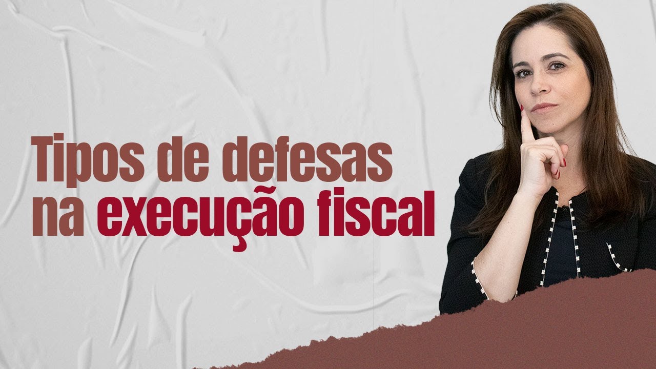 Tipos de defesas na execução fiscal