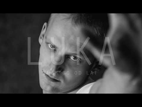 Luka -  Znam go od lat