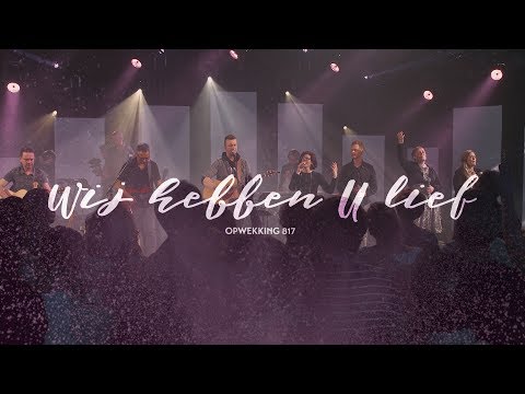 Opwekking 817 - Wij hebben U lief - CD42 (live video)
