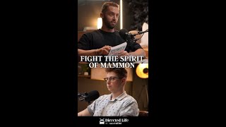 Fight the Spirit of Mammon