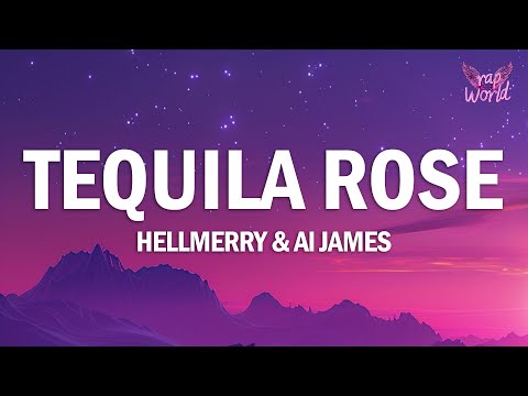 HELLMERRY, Al James - Tequila Rose (Lyrics)