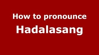 How to pronounce Hadalasang