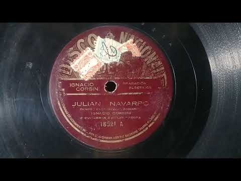 " Julián  Navarro"(tango) 1927 , Ignacio Corsini .