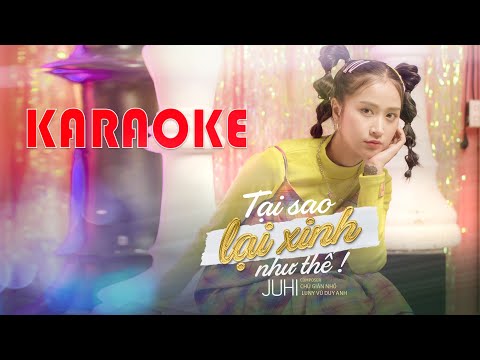 Tại Sao Lại Xinh Như Thế | Karaoke Beat | - Juhi x Chú Gián Nhỏ x LUNY x VIEENT
