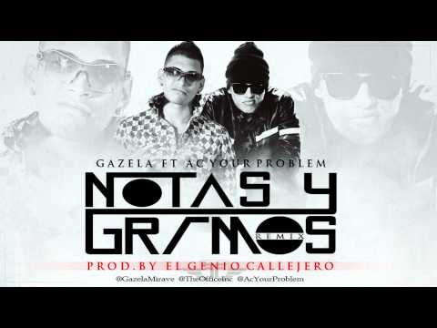 Notas Y Gramos Remix Gazela Ft Ac Your Problem Prod By El Genio Callejero