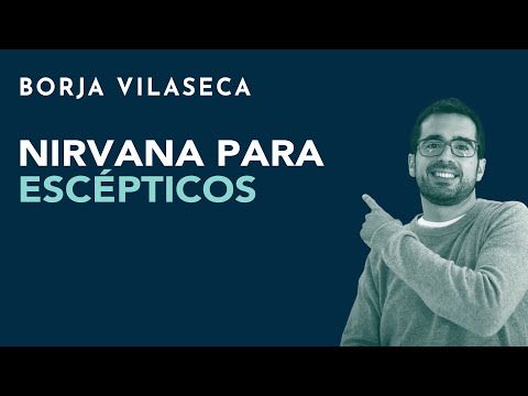 Nirvana para escépticos | Borja Vilaseca