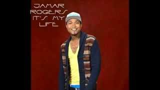Jamar Rogers - It&#39;s My Life [STUDIO VERSION]