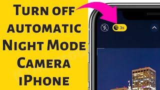 How to Turn off Night Mode Camera on iPhone Permanently (iOS 17)