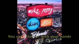 Hands - Mike Perry ft. The Vamps &amp; Sabrina Carpenter [LYRICS]