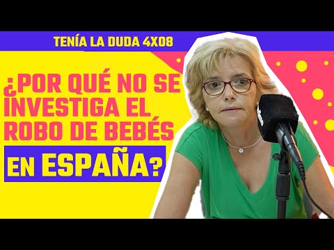 ¿Por qué NO se investiga el ROBO DE BEBÉS en España? | Tenía la Duda