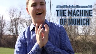 The Machine of Munich - Short Film