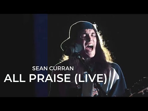 Sean Curran - All Praise (Live)
