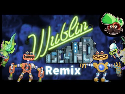 Wublin Island | Remix