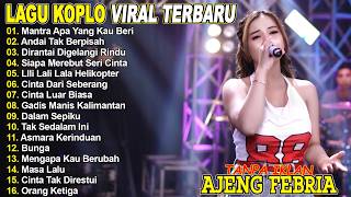 Download lagu MANTRA APA YANG KAU BERI, ANDAI TAK BERPISAH - FULL ALBUM LAGU KOPLO VIRAL TERBARU mp3