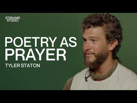 Poetry as Prayer - Tyler Staton