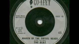 The Beat -  March of the Swivel Heads